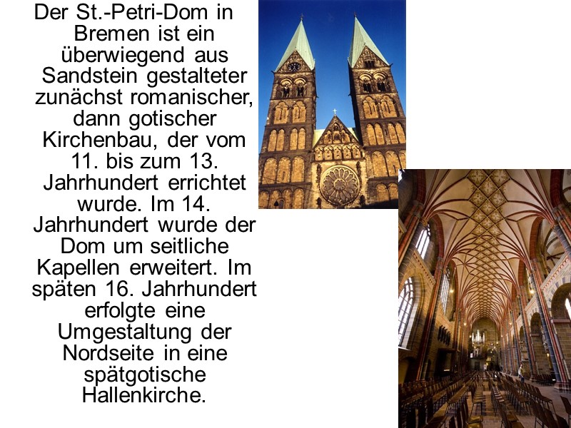 Der St.-Petri-Dom in Bremen ist ein überwiegend aus Sandstein gestalteter zunächst romanischer, dann gotischer